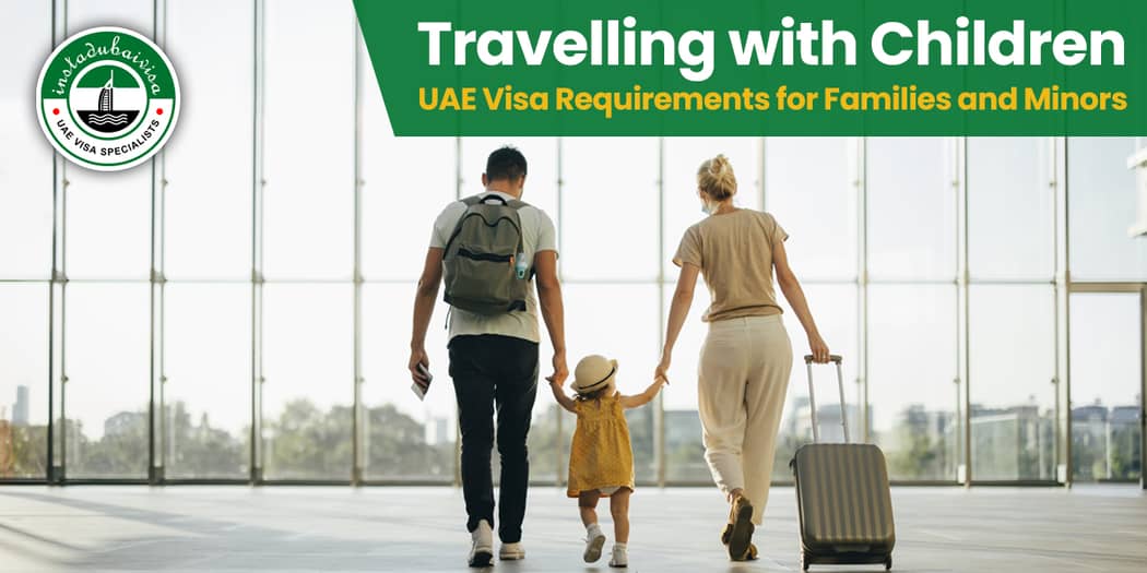 Travelling with Children: UAE Visa Requirements for Families and Minors